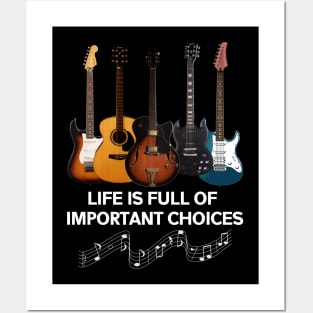 Life Is Full Of Important Choices Guitar Lover Posters and Art